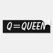 Q=Queen Bumpersticker (Voorkant)