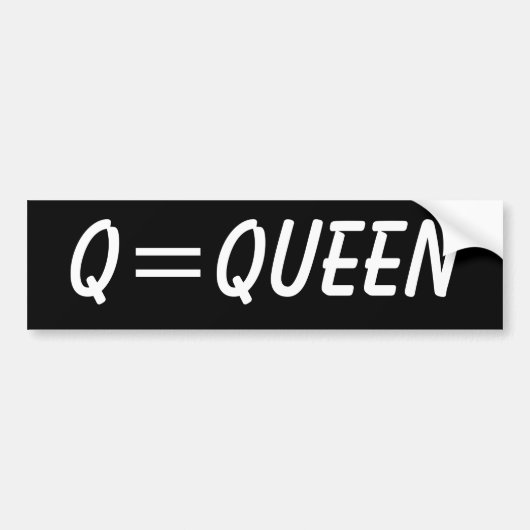 Q=Queen Bumpersticker (Voorkant)