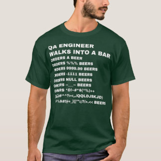 QA Engineer walks into a Bar  T-shirt