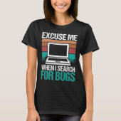 QA Engineering Search for Bugs Quality Assurance T-shirt (Voorkant)