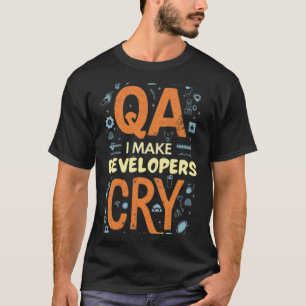 QA maakt ontwikkelaars aan het huilen T-shirt