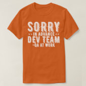 QA-tester Sorry op voorhand Dev Team T-shirt (Design voorkant)