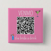 QR-code VENMO de Bruid een Drank Jonggezellenfeest Vierkante Button 5,1 Cm (Voorkant)