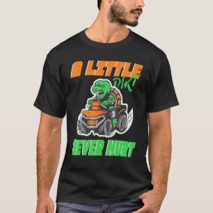 Quad ATV Een beetje vuil doet nooit pijn T-shirt