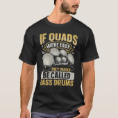 Quad Drums Marching Band Quote voor een Marching B T-shirt (Voorkant)