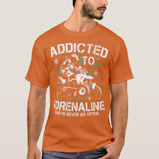 Quad verslaafd aan adrenaline ATV Quad riders T-shirt