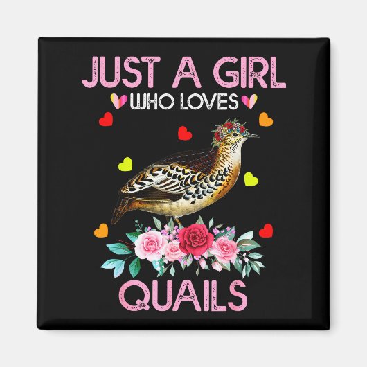 Quail Bird Lover Gift Just A Girl Who Loves Quails Magneet (Voorkant)