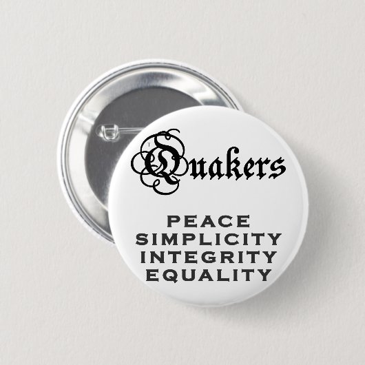 Quaker Motto Ronde Button 5,7 Cm (Voorkant /achterkant)
