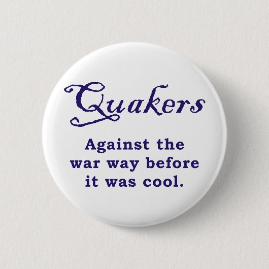 Quakers - Oorlog Ronde Button 5,7 Cm (Voorkant)
