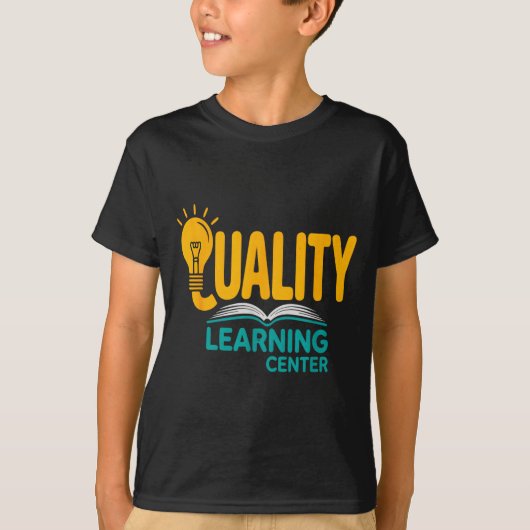 Quality Learning Center Funny School Quote  T-shirt (Voorkant)