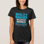 Quality Manager, Funny Quality Manager Qoute T-shirt (Voorkant)