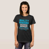 Quality Manager, Funny Quality Manager Qoute T-shirt (Voorkant volledig)