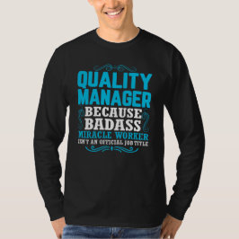Quality Manager, Funny Quality Manager Qoute T-shirt