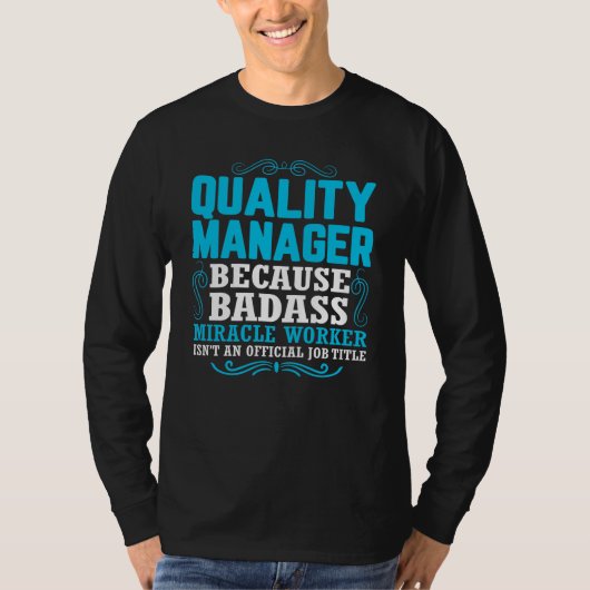 Quality Manager, Funny Quality Manager Qoute T-shirt (Voorkant)
