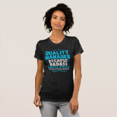 Quality Manager, Funny Quality Manager Qoute T-shirt (Voorkant volledig)