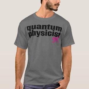Quantum Fysica Meisje 1 T-shirt