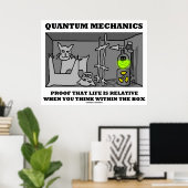 Quantum Mechanics bewijs dat het leven relatief is Poster (Thuiskantoor)