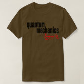 Quantum Mechanics Engineer T-shirt (Design voorkant)