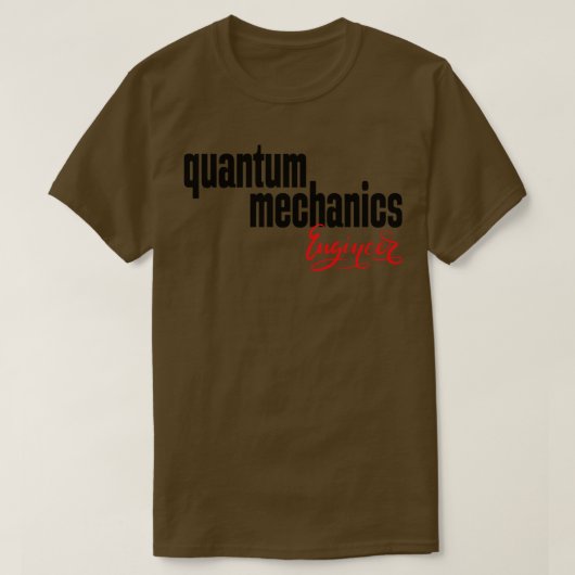 Quantum Mechanics Engineer T-shirt (Design voorkant)