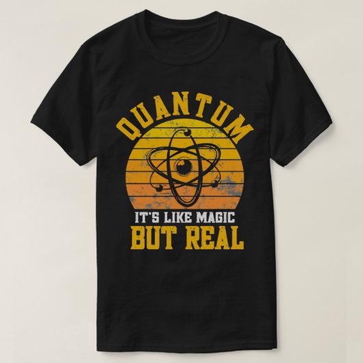 Quantum Physics like magic but real Funny Physicis T-shirt (Design voorkant)