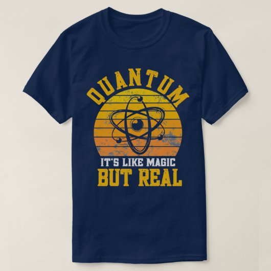 Quantum Physics like magic but real Funny Physicis T-shirt (Design voorkant)