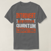 Quantum Physics Scientific Wiskunde Computing Scie T-shirt (Design voorkant)