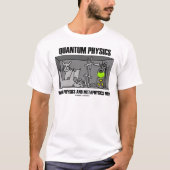 Quantum Physics, waar natuurkunde en metaalkunde s T-shirt (Voorkant)