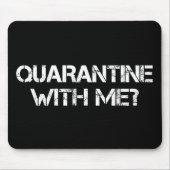 Quarantaine met mij? muismat (Voorkant)