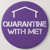 Quarantaine met mij? ronde button 6,0 cm (Voorkant)