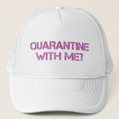 Quarantaine met mij? trucker pet (Voorkant)
