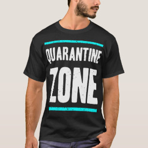 Quarantaine zone t-shirt