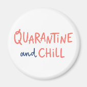 Quarantine en Chill Magneet (Voorkant)