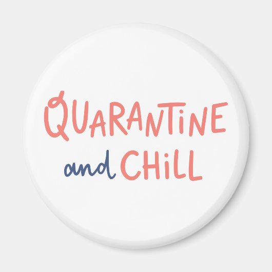 Quarantine en Chill Magneet (Voorkant)
