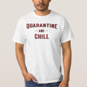 Quarantine en Chill T-shirt (Voorkant)