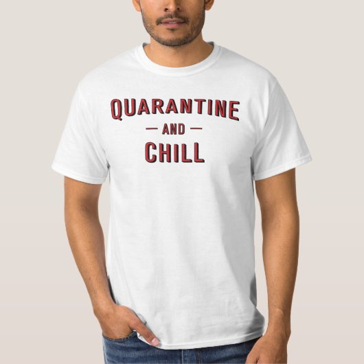 Quarantine en Chill T-shirt (Voorkant)