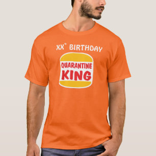 Quarantine King Birthday T-shirt