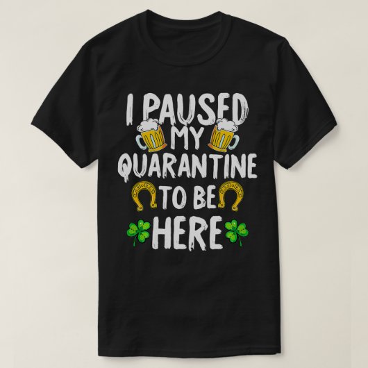 Quarantine St Patricks Day Funny Irish Gifts T-shirt (Design voorkant)