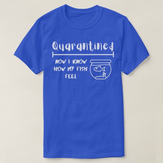 Quarantined Funny Aquarium Fish Gift T-shirt (Design voorkant)