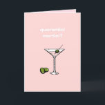 Quarantini Martini? Happy Birthday Covid 19 Funny Kaart<br><div class="desc">A funny and current birthday card referencing the current lockdown rules surround the COVID 19 pandemic - Quarantini Martini?'

Blank to add your own message inside.</div>