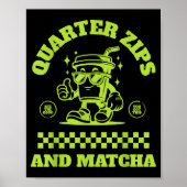Quarter Zips And Matcha Funny Meme Saying Design  Poster (Voorkant)