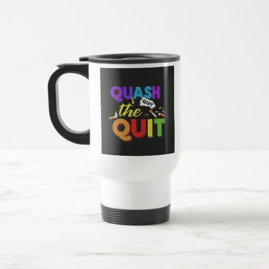 "Quash the Quit" Travel Koffiemok. Reisbeker (Links)