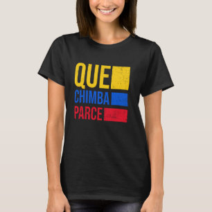 Que Chimba Parce Colombia Vlag Retro  Colom T-shirt