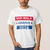 Que Mala Harris 2024 T-shirt (Voorkant)