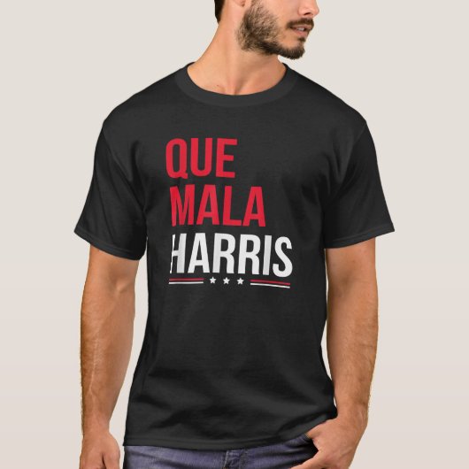 Que Mala Harris Anti Kamala Harris Joe Biden Borde T-shirt (Voorkant)
