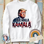 QUE MALA KAMALA TRUMP FUNNY GEZEGDE 2024 TRUI