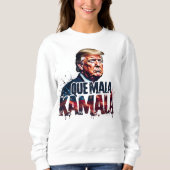 QUE MALA KAMALA TRUMP FUNNY GEZEGDE 2024 TRUI (Voorkant)
