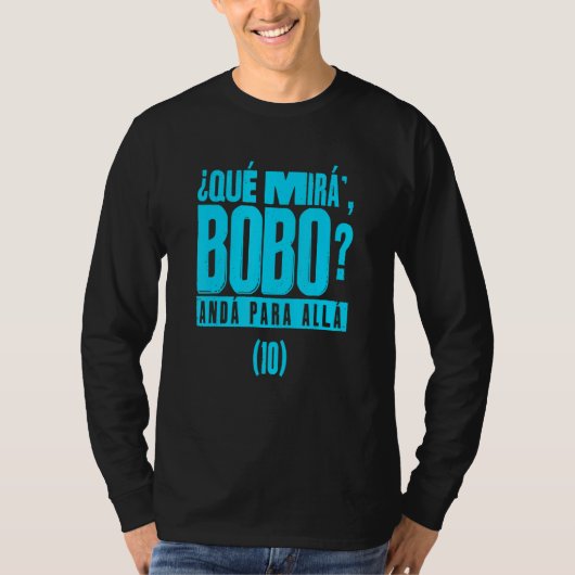 Que Mira´Bobo - Argentina 10_4 T-shirt (Voorkant)
