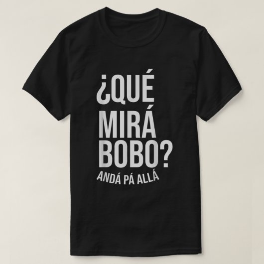 Qué Miras Bobo - Qué Mira Bobo T-shirt (Design voorkant)