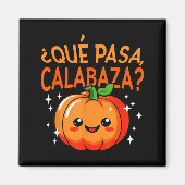 Qué Pasa Calabaza Mexican Meastra Spanieacher Hall Magneet (Voorkant)