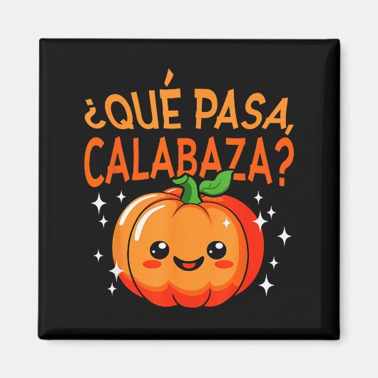 Qué Pasa Calabaza Mexican Meastra Spanieacher Hall Magneet (Voorkant)